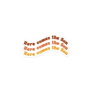 Here Comes the Sun Stickers zonder bubbels: sticker jaren 70, bloemenkind, zonsticker, cadeau voor een zonnige dag