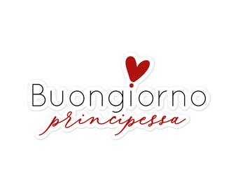 Buongiorno Principessa con corazón rojo Pegatinas sin burbujas, buenos días princesa, pegatina princesa, princesa de cumpleaños, pegatina italiana