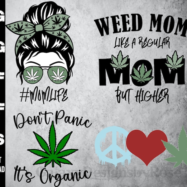 SVG Weed Mom like a regular Mom but Higher, png, pdf, dxf, eps, Don't Panic it's Organic SVG, Mom Life Weed design,