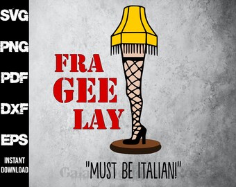 SVG Fra-Gee-Lay, png, pdf, dxf, eps, Funny Christmas Movie Quote, Leg Lamp SVG, Merry Christmas svg, Leg Lamp SVG