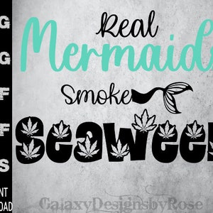 SVG Real Mermaids Smoke Algen, png, pdf, dxf, eps, Niedliches Meerjungfrau-Shirt Design, Meerjungfrauen SVG und Topfblätter Tablett Design SVG