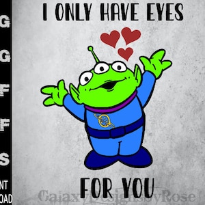 SVG Je n'ai d'yeux que pour vous, png, pdf, dxf, eps, inspiré ToyStory Alien, je n'ai d'yeux que pour vous SVG de la Saint-Valentin