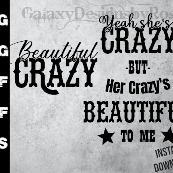 SVG Country Lyrics Couples Shirt SVG, png, pdf, dxf, eps, "Crazy Beautiful and Yeah she's Crazy but her Crazy's beautiful to me" LC