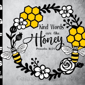 SVG Kind Words are like Honey, png, pdf, dxf, eps, Honey Bee Wreath svg, BEE Kind Flower Wreath Silhouette, Proverbs 16:24 image 1