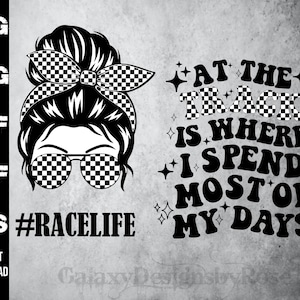 SVG RaceLife, png, pdf, dxf, eps, #RACELIFE svg, Racing svg, Race Family shirts, Op het circuit breng ik het grootste deel van mijn dagen door SVG, Race Mom