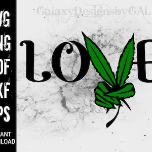 SVG LOVE Peace Zeichen, png, pdf, eps, dxf, Weed Blatt und PEACE, Liebe ist alles was man braucht svg, Pot Blatt Peace Zeichen