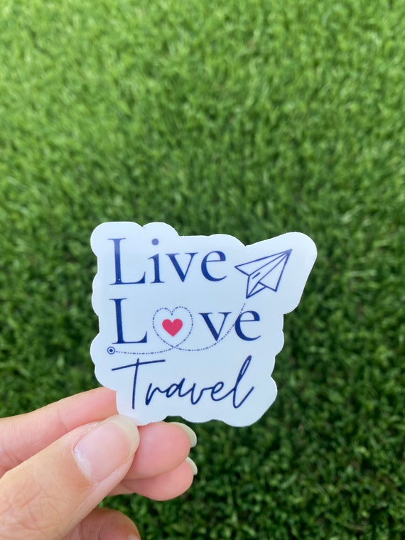 Live Love Travel Sticker, Live Love Travel Vinyl Sticker, Travel Stickers