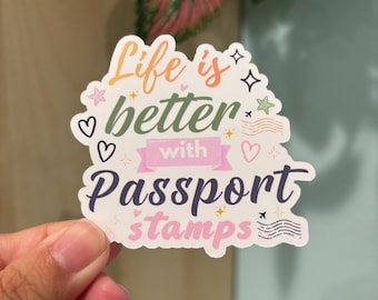 Life is better with passport stamps, Travel  sticker