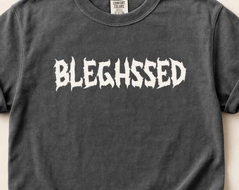 Bleghssed Shirt Comfort Colors Funny Blegh Meme Metalcore Graphic Tee Heavy Music Metalhead Humor Tshirt