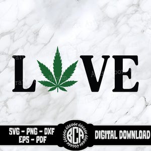 Love Weed SVG para Cricut / Love Weed Leaf SVG / LOVE con gráfico de hoja de marihuana / Diseño de camiseta 420 con hoja de marihuana / Diseño de cita divertida sobre cannabis