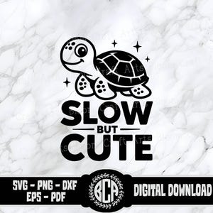 Lustige Schildkröte SVG | Langsam aber niedlich SVG | Niedliche Schildkröte Design für Cricut und Silhouette | Kawaii Schildkröte SVG für Kinder Basteln | Schildkröte-Zitat Png