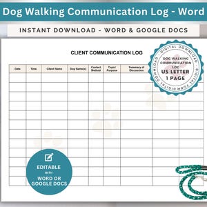 May include: A printable "Dog Walking Communication Log" on US Letter size paper. The log includes fields for date, time, client name, dog name(s), contact method, topic/purpose, and summary of discussion. It is available for instant download in Word and Google Docs formats.