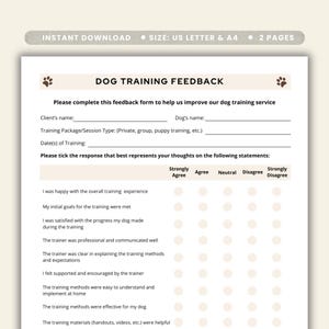 May include: A printable dog training feedback form featuring the title DOG TRAINING FEEDBACK, paw print icons, and sections for client and dog names, training type, and date. It includes a rating scale with checkboxes for various statements.