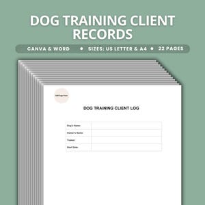 May include: A stack of 22 pages of dog training client records in US Letter and A4 sizes. The top page features a placeholder for a logo, the title DOG TRAINING CLIENT LOG, and fields for Dog's Name, Owner's Name, Trainer, and Start Date.