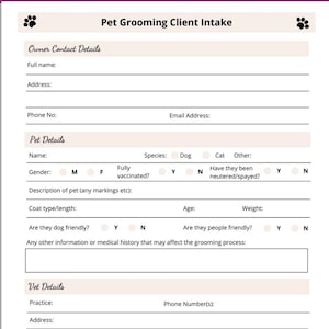 May include: A pet grooming client intake and customer record form featuring sections for owner contact details, pet information, vet details, and a grooming history log. The document includes text fields for names, dates, and medical history.