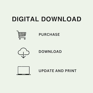 May include: A digital download instructional graphic featuring the text DIGITAL DOWNLOAD at the top. Below are three black icons: a shopping cart next to the word PURCHASE, a cloud with a downward arrow next to DOWNLOAD, and a laptop next to UPDATE AND PRINT.
