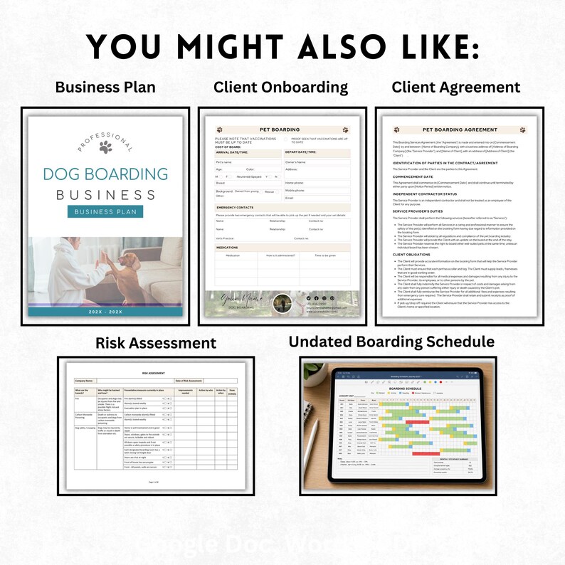 May include: A digital collection of business documents for pet boarding, including a business plan cover, a client onboarding form, a client agreement, a risk assessment table, and an undated boarding schedule displayed on a tablet screen.