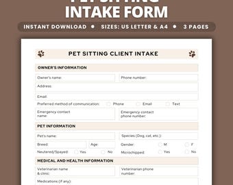 Op de afbeelding: Een driepaginalang intakeformulier voor huisdierenoppas met een bruine koptekst met de tekst PET SITTING INTAKE FORM, INSTANT DOWNLOAD, SIZES: US LETTER & A4, 3 PAGES. Het formulier bevat secties voor eigenaarsinformatie en huisdiergegevens.