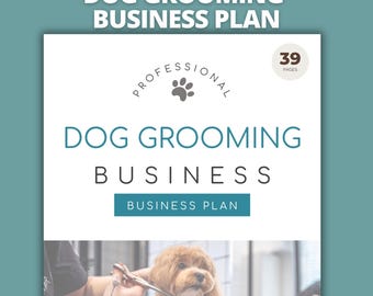 May include: A document titled Dog Grooming Business Plan featuring a paw print icon and the text Professional Dog Grooming Business Business Plan. The cover page indicates 39 pages and displays a photograph of a person grooming a small brown dog.