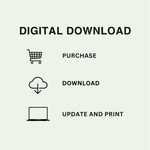 May include: Digital download graphic with the words "DIGITAL DOWNLOAD" at the top. Below are three icons: a shopping cart with the word "PURCHASE", a cloud with a downward arrow and the word "DOWNLOAD", and a laptop with the words "UPDATE AND PRINT".