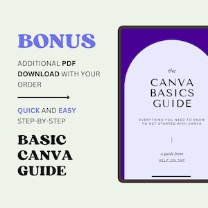 May include: A digital guide titled The Canva Basics Guide with a purple and white arch design. Text reads: BONUS ADDITIONAL PDF DOWNLOAD WITH YOUR ORDER, QUICK AND EASY STEP-BY-STEP, BASIC CANVA GUIDE, EVERYTHING YOU NEED TO KNOW TO GET STARTED WITH CANVA.