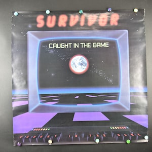 May include: A vintage poster for the band Survivor, featuring the text "SURVIVOR" in pink and "CAUGHT IN THE GAME". The artwork depicts a retro-futuristic scene with a glowing screen displaying Earth, set against a starry background.