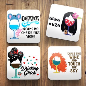 May include: Set of four square coasters featuring Disney characters with wine glasses and text. The first coaster features Stitch with a blue wine glass and the text "Ohana means no one drinks alone". The second coaster features Moana with a red wine glass and the text "Glass #626". The third coaster features a character with a brown wine glass and the text "Drinking Glitch". The fourth coaster features Merida with a blue wine glass and the text "Chase the wine and touch the sky".