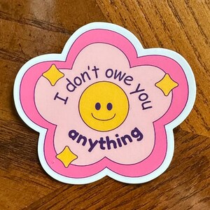 Je ne vous dois rien en vinyle | Sticker fleur hippie citation Stickers ordinateur portable bouteille d&#39;eau citations féministes colorées Smiley thérapie cadeau
