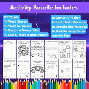 May include: An activity bundle for gamers, featuring mazes, word searches, and design activities. The bundle includes a gamer ID maker, spot the difference, and grid drawing games. The text "Activity Bundle Includes" is at the top, with colorful pencils at the bottom.