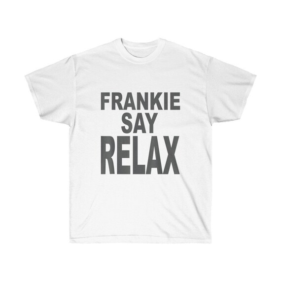 frankie say relax shirt friends
