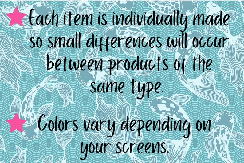 May include: A blue and white patterned background with two pink stars and text that reads: "Each item is individually made so small differences will occur between products of the same type. Colors vary depending on your screens."