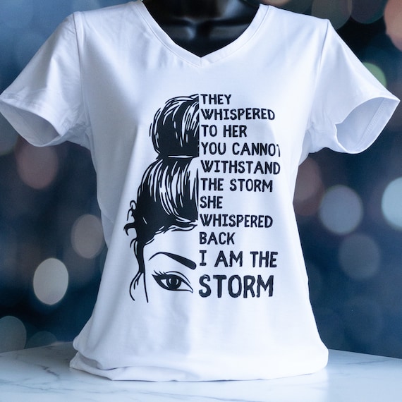I Am The Storm Tshirt Woman I Am The Storm Tshirt Woman