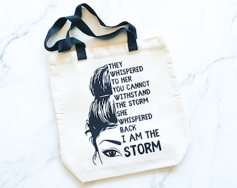 I am the storm inspirational tote bag for women, empowerment gift for strong woman, badass woman gift for best friend going to college, self