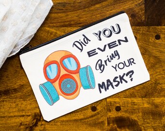 did you even bring your mask funny makeup bag for purse, sassy accessories, back to school gift for kids, canvas cosmetic pouch, washable