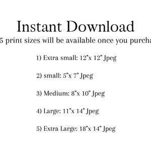 May include: White background with the text "Instant Download." The text lists five print sizes: 12"x12", 5"x7", 8"x10", 11"x14", and 18"x14" Jpeg files. The text states that all sizes are available after purchase.