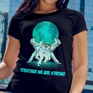 Together We Are Strong, Nurse Shirt, Doctor Shirt, Physician Shirt, Healthcare Shirt, CNA Shirt, RN Shirt, Front Line Worker Shirt