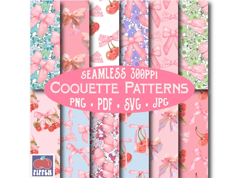 May include: A set of eight digital paper patterns featuring pink bows, cherries, and floral designs. The patterns are seamless and 300ppi. The text "SEAMLESS 300PPI COCQUETTE PATTERNS PNG. PDF. SVG. JPG" is displayed in a pink circle.