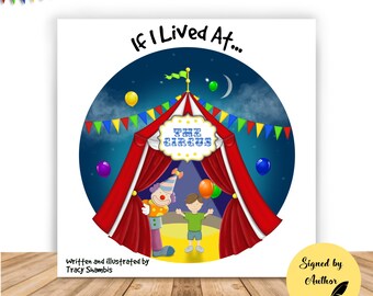 If I Lived At The Circus ~ (Signed by Author) Children's Picture Book for 0-5yr olds