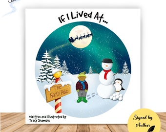 If I Lived At The North Pole ~ (Signed by Author) Children's Picture Book for 0-5yr olds
