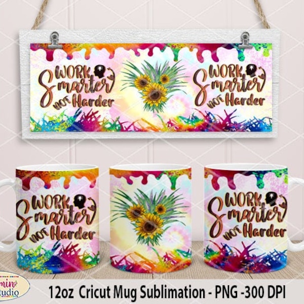 Mug Wrap Tie Dye Sunflower Work Smarter Not Harder design, 12 Oz Sublimation PNG template 300 DPI, 9 x 3.8 inches, Cricut mug Press Designs