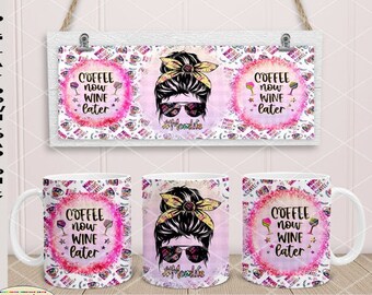 11oz, 12oz (Cricut Press Mug) en 15oz Mok Sublimatie PNG-sjabloon, 300 DPI, Messy Bun MomLife, Coffee Now Wine Later Rainbow Color Designs
