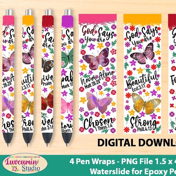 4 Digital Pen Wraps, God Says You Are, Butterflies Bible Verses Pattern, Waterslide epoxy, 300 DPI 4 PNG Files on individual & on full sheet