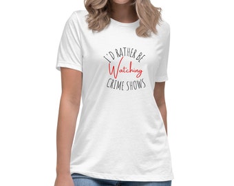 t-shirt relaxado das mulheres | Eu um pouco estaria olhando mostras do crime camisetas de <br> Entrega Rápida? Camisa do crime T |