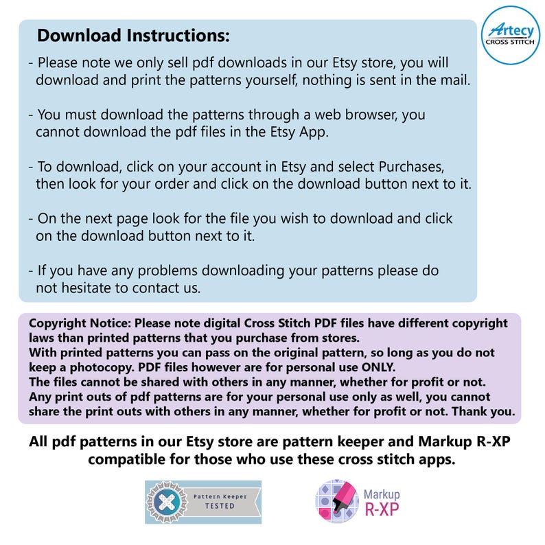 May include: Download instructions for cross stitch patterns sold in an Etsy store. The instructions explain how to download and print the patterns. The text also includes a copyright notice about the digital patterns. The image includes logos for Pattern Keeper and Markup R-XP, which are compatible with the patterns.