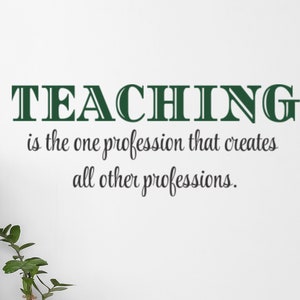 Teacher Appreciation Gift - Inspirational Teaching Quote | Vinyl Wall Decal Art Decor For Schools | Educational Wall Decor Decals & Murals