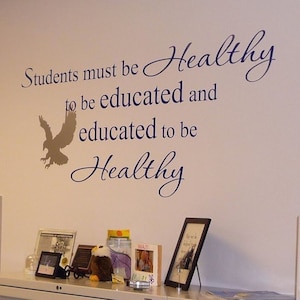Students Must Be Healthy To Be Educated & Educated To Be Healthy | Educational Wall Quote Decal For Schools, Classrooms, School Nurse Clinic