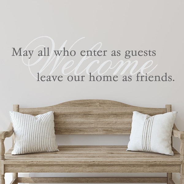 Welcome May All Who Enter As Guests Leave As Friends Wall Art Decal  | Guest Room Wall Decal Sticker Stencil | Vacation Home & Airbnb Decor