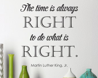 Inspirational Education Quote By Martin Luther King Jr. | School or Office Wall Decor Decals | The Time Is Always Right To Do What Is Right