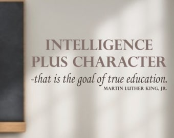 Inspirational Education Quote By Martin Luther King Jr. | School Wall Decor Decals | Intelligence Plus Character is True Goal of Education
