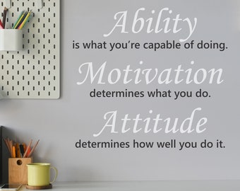 Ability Motivation Attitude Wall Quote | Wall Decal Art Decor For Your Business Office or Home Working Spaces | Great Employee Motivation!